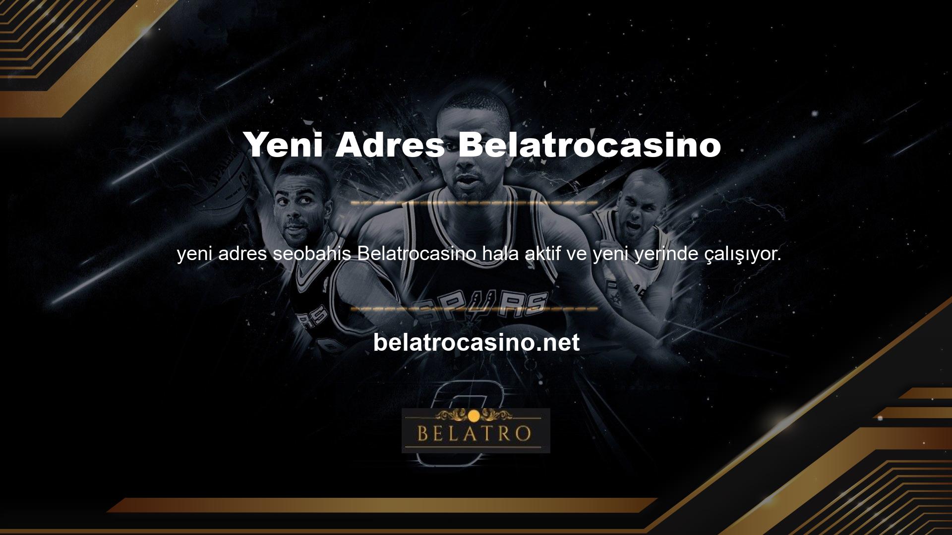 Ayrıca sitenin güncel lokasyonu olan Belatrocasino de siteye katılabilirsiniz